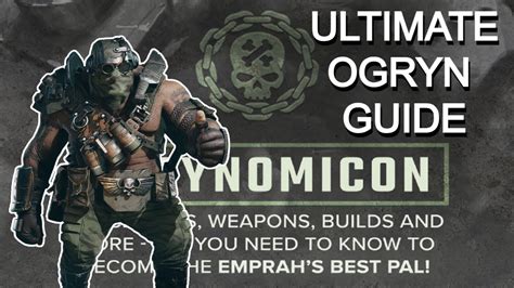 ogryn builds darktide|THE OGRYNOMICON